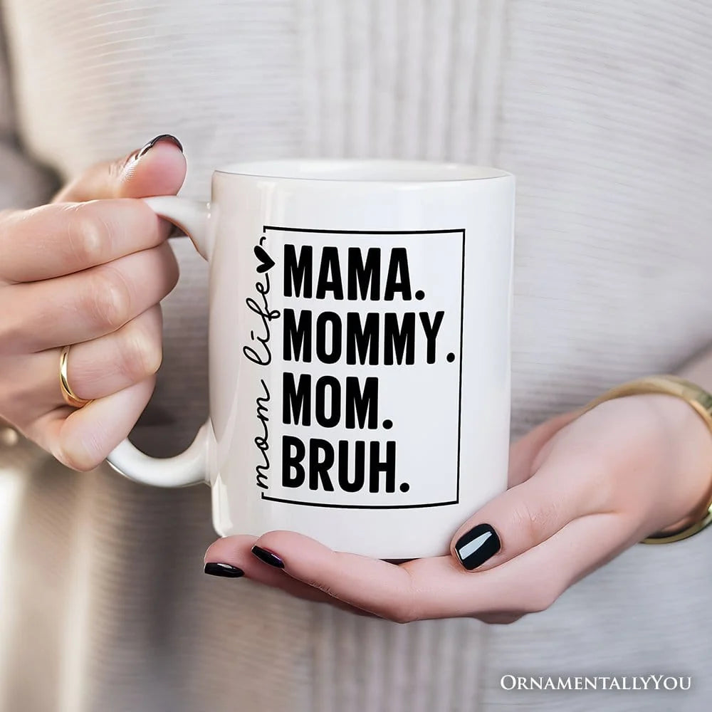 Mama Mommy Mom Bruh Mug