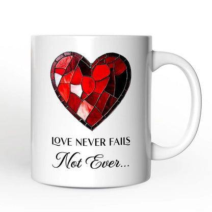 Love Never Fails Ceramic Mug