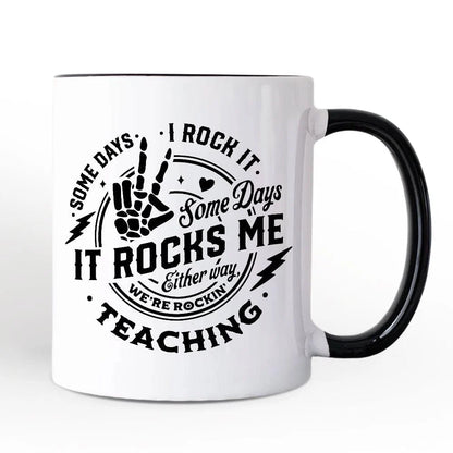 Some Days I Rock It Some Days It Rocks Me Mug
