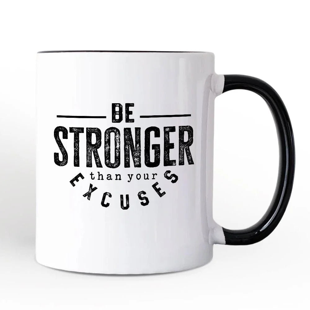 Be Stronger Than Your Excuses Mug