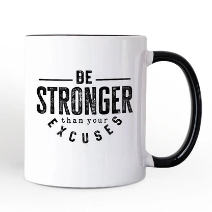 Be Stronger Than Your Excuses Mug