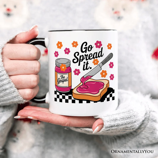 Go Spread It Ceramic Mug