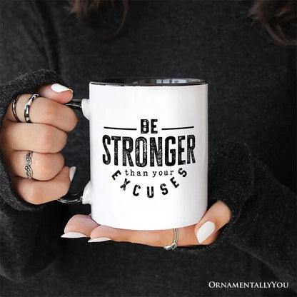 Be Stronger Than Your Excuses Mug