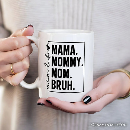 Mama Mommy Mom Bruh Mug