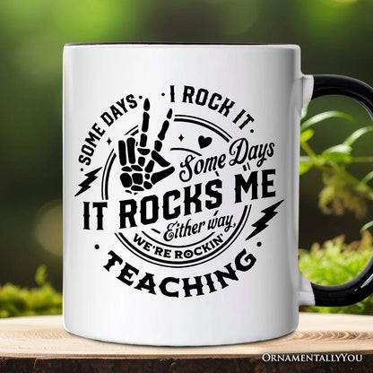 Some Days I Rock It Some Days It Rocks Me Mug