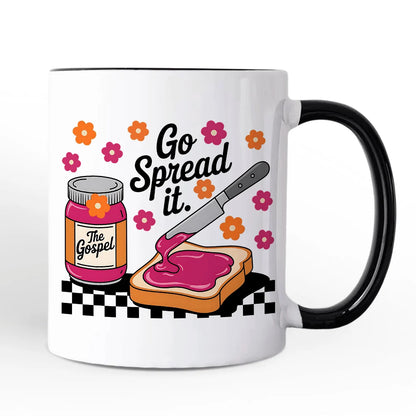Go Spread It Ceramic Mug