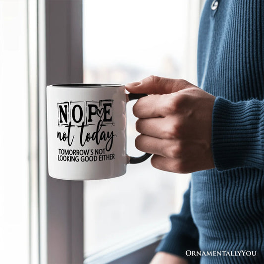 Nope Not Today Ceramic Mug